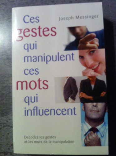 Stock image for CES GESTES QUI MANIPULENT,CES MOTS QUI INFLUENCE. for sale by Ammareal