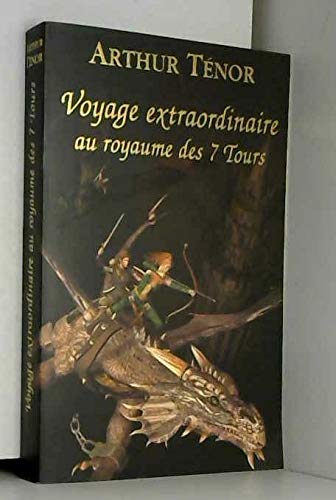 Beispielbild fr VOYAGE EXTRAORDINAIRE AU ROYAUME DES 7 TOURS zum Verkauf von Ammareal