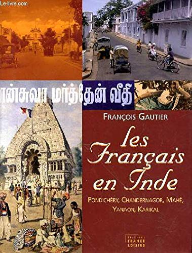 Beispielbild fr Les Franais en Inde - Pondichry, Chandernagor, Mah, Yanaon, Karikal zum Verkauf von medimops