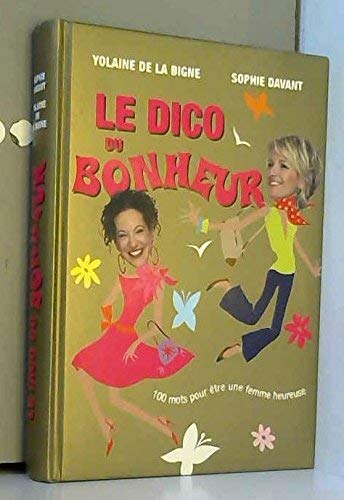 Stock image for Le dico du bonheur. 100 mots pour tre une femme heureuse for sale by Chapitre.com : livres et presse ancienne