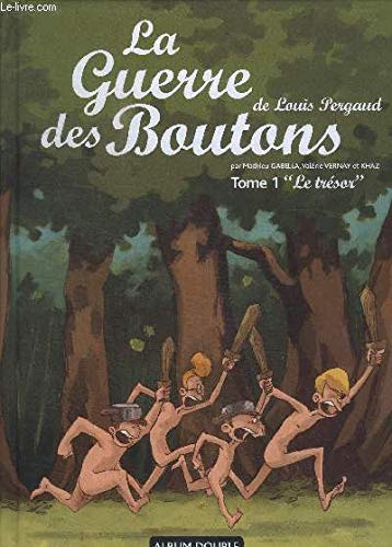 Stock image for La guerre des boutons - Album double, tome 1 : Le trsor, tome 2 : La forteresse for sale by Ammareal