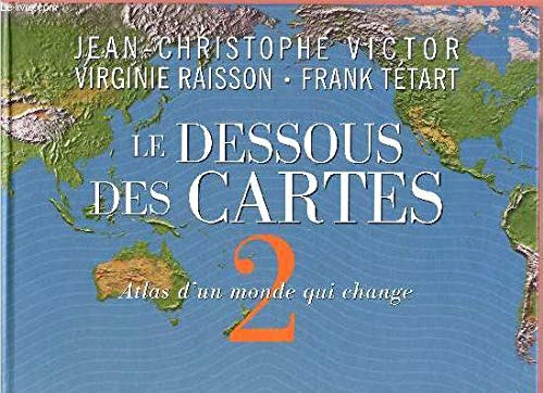 Stock image for LE DESSOUS DES CARTES - TOME 2 EN 1 VOLUME : ATLAS D'UN MONDE QUI CHANGE for sale by medimops
