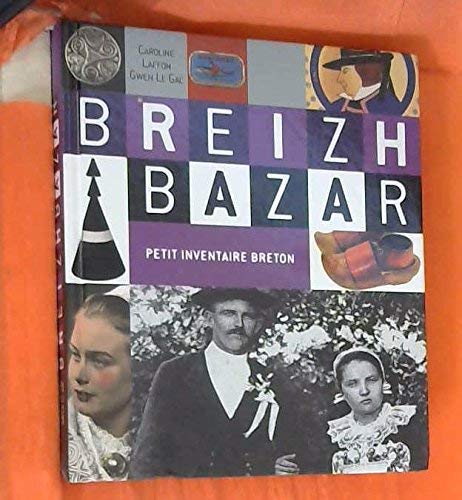 Beispielbild fr BREIZH BAZAR. Petit inventaire breton zum Verkauf von Ammareal