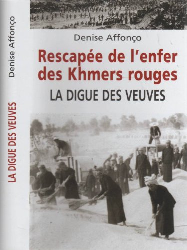 9782298010343: Rescape De L'Enfer Des Khmers Rouges-La Digue Des Veuves