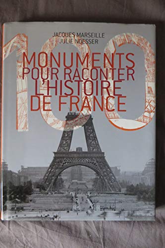 Stock image for 100 MONUMENTS POUR RACONTER L'HISTOIRE DE FRANCE. for sale by AwesomeBooks