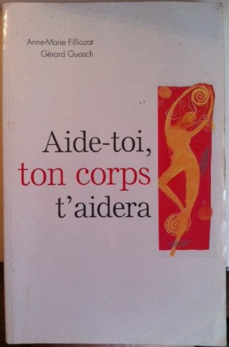Stock image for AIDE-TOI,TON CORPS T'AIDERA for sale by Ammareal