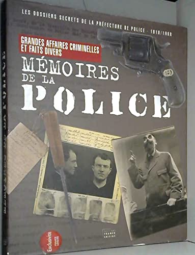 Beispielbild fr MEMOIRES DE LA POLICE. Les dossiers secrets de la Prfecture de Police (1610-1968) zum Verkauf von Ammareal