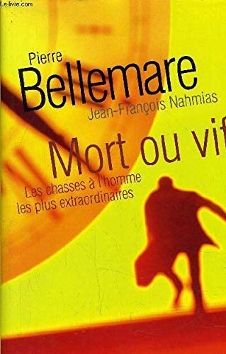 Beispielbild fr Mort ou Vif, les chasses  l'homme les plus extraordinaires zum Verkauf von Ammareal