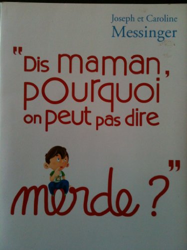 Stock image for Dis maman pourquoi on peut pas dire merde for sale by Ammareal