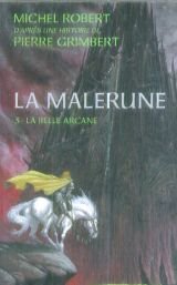 Stock image for La Malrune: 3 -La Belle Arcane for sale by Ammareal