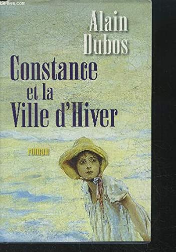 Beispielbild fr Constance et la Ville d'Hiver zum Verkauf von Chapitre.com : livres et presse ancienne