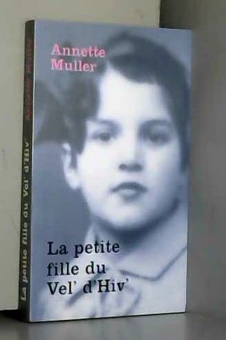 Stock image for LA PETITE FILLE DU VEL' D'HIV de Annette MULLER - 2008 for sale by Ammareal