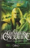 Les Chevaliers d'Emeraude -Tome 1