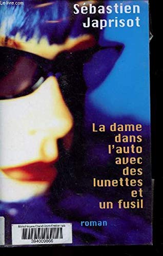 Beispielbild fr La dame dans l'auto avec des lunettes et un fusil - Sbastien Japrisot / Livre - EP04 zum Verkauf von Ammareal