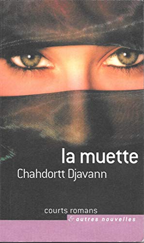 Stock image for La muette [Paperback] Chahdortt Djavann for sale by LIVREAUTRESORSAS