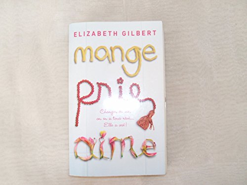 Mange, prie, aime (9782298018349) by Elizabeth Gilbert