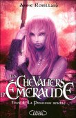 Stock image for LES CHEVALIERS D'EMERAUDE - TOME 4 - LA PRINCESSE REBELLE for sale by Ammareal