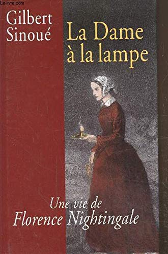 Beispielbild fr La Dame  la lampe Une vie de Florence Nightingale zum Verkauf von Ammareal