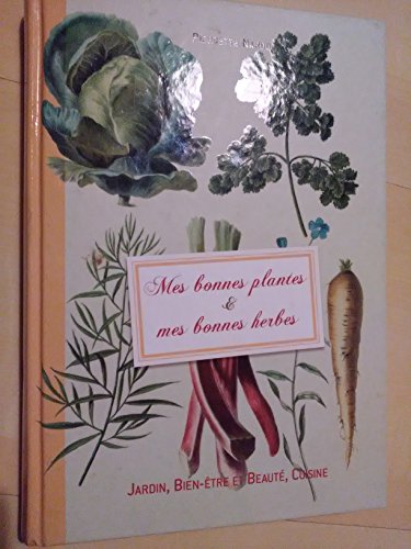 Beispielbild fr Mes bonnes plantes & mes bonnes herbes zum Verkauf von Ammareal