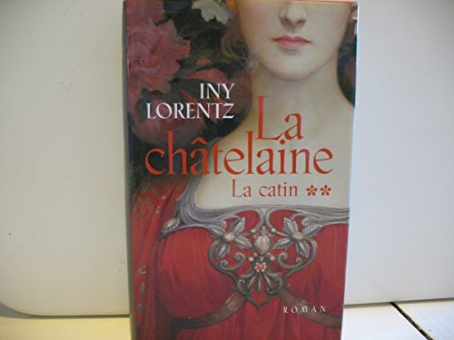 Stock image for La Catin T2:La Chtelaine for sale by medimops