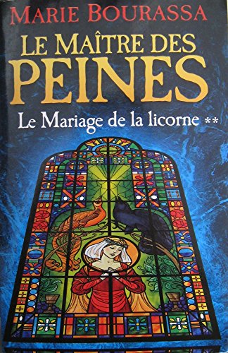Stock image for LE MAITRE DES PEINES.LE MARIAGE DE LA LICORNE.TOME 2. for sale by Ammareal