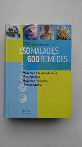 Beispielbild fr 150 MALADIES 600 REMEDES zum Verkauf von Ammareal