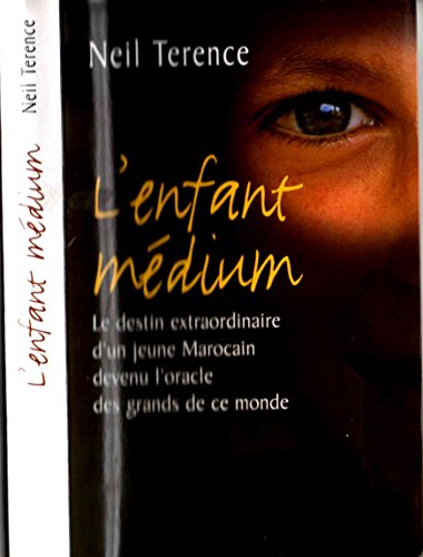 9782298022315: L'enfant mdium. le destin extraordinaire d'un jeune Marocain devenu l'oracle des grands de ce monde