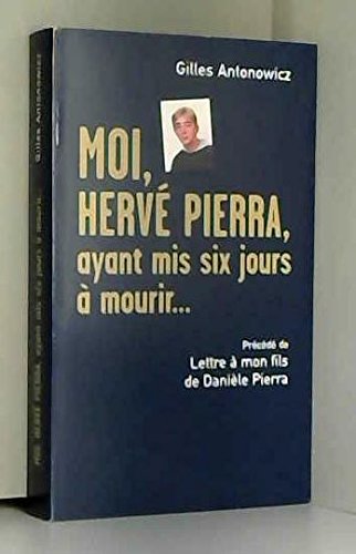 Beispielbild fr Moi, Herv Pierra, ayant mis six jours  mourir. zum Verkauf von Ammareal