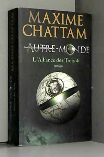 Stock image for L'Alliance des Trois (Autre-monde tome 1) - Maxime Chattam for sale by Ammareal