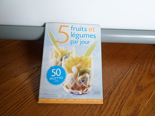 9782298023831: 5 fruits et lgumes par jour, 50 recettes