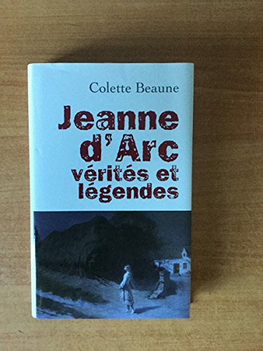Beispielbild fr Jeanne D'Arc Verites Et Legendes zum Verkauf von Bay Used Books