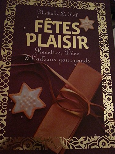 Stock image for Ftes plaisir- recettes, dco et cadeaux gourmands for sale by pompon