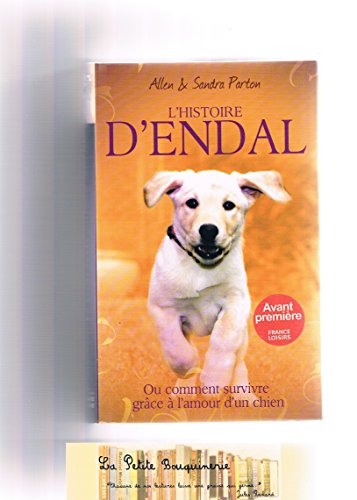 9782298025439: L'Histoire d'Endal ou comment bien vivre grce  l'amour d'un chien