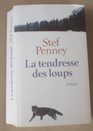 Beispielbild fr La tendresse des loups zum Verkauf von Chapitre.com : livres et presse ancienne