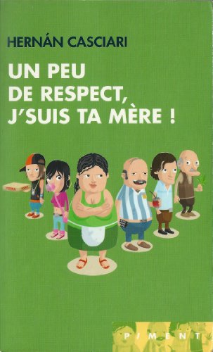 Imagen de archivo de Un Peu De Respect J'suis Ta Mre ! a la venta por books-livres11.com