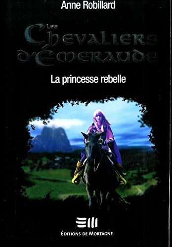 9782298026825: Les Chevaliers d'‰meraude 4: La princesse rebelle