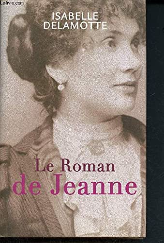 Beispielbild fr Le roman de jeanne -  l'ombre de Zola zum Verkauf von Ammareal