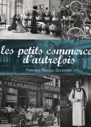 Stock image for les petits commerces d'autrefois. for sale by Ammareal