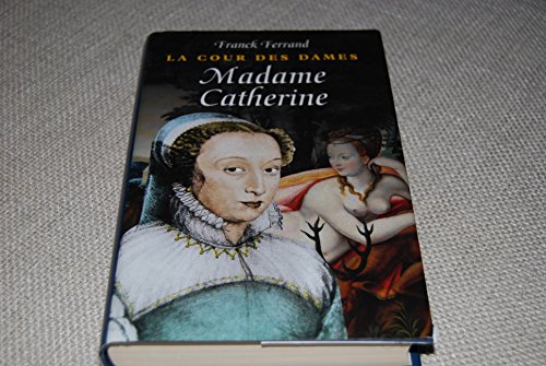 Stock image for MADAME CATHERINE La Cour des dames for sale by Ammareal
