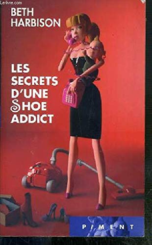 Imagen de archivo de Les Secrets D'une Shoe Addict a la venta por books-livres11.com