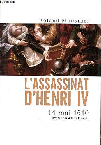 Stock image for L'assassinat d'Henri IV - 14 Mai 1610 for sale by medimops