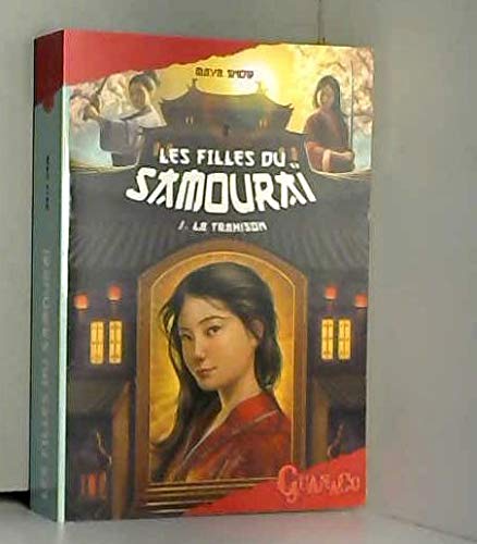 Beispielbild fr Les filles du samoura. 1. La trahison zum Verkauf von LeLivreVert