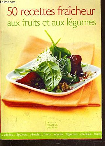 Beispielbild fr 50 recettes fracheur aux fruits et aux lgumes zum Verkauf von Librairie Th  la page