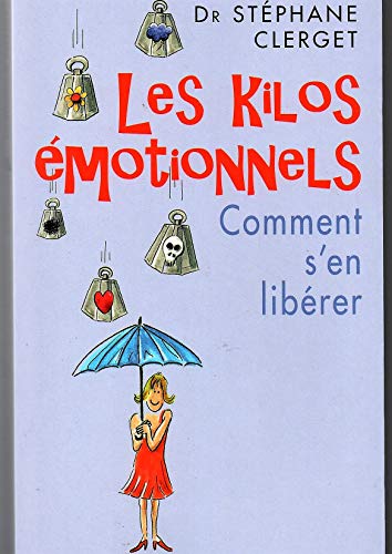 Beispielbild fr LES KILOS EMOTIONNELS - COMMENT S'EN LIBERER zum Verkauf von Le-Livre