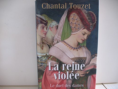 Stock image for Le duel des Dames tome 2 - La reine viole for sale by Ammareal