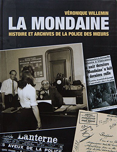Beispielbild fr LA MONDAINE.HISTOIRE ET ARCHIVES DE LA POLICE DES M?URS zum Verkauf von medimops