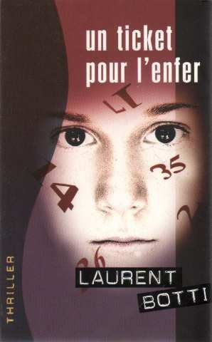 Stock image for Un ticket pour l'enfer - Laurent Botti for sale by Book Hmisphres