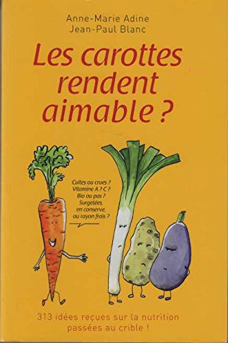 Beispielbild fr Les carottes rendent aimable? zum Verkauf von Ammareal