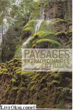 Beispielbild fr PAYSAGES EXTRAORDINAIRES en France zum Verkauf von Ammareal