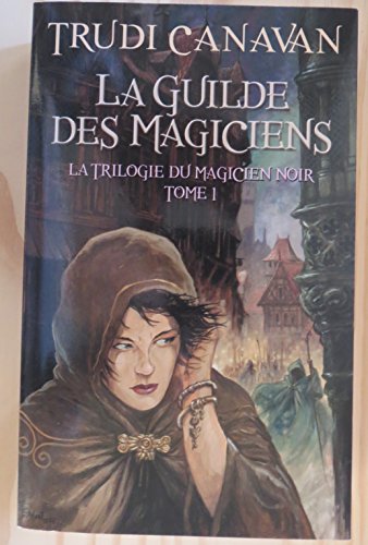 Beispielbild fr La guilde des magiciens - La trilogie du magicien noir T1 zum Verkauf von Ammareal